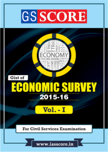 Study Material for Economy Survey 2015-16 (Gist) Volume I