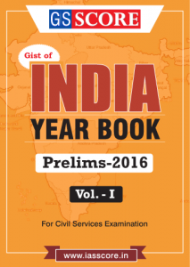 Study Material for Gist of India Year Book for Prelims 2016 Volume 1