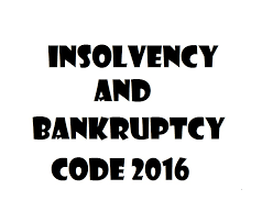 INSOLVENCY AND BANKRUPTCY CODE, 2016