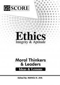 Ethics Integrity & Aptitude: Moral Thinkers and Leaders