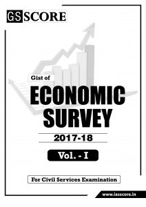 Gist of Economic Survey (2017-18) – Volume 1