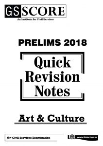 Prelims 2018: Quick Revision Notes – Art and Culture