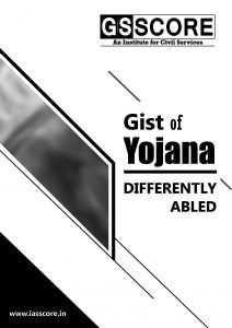 Gist of YOJANA : Differently Abled for UPSC