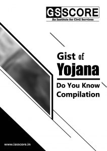 Gist of YOJANA Do You Know Compilation for UPSC